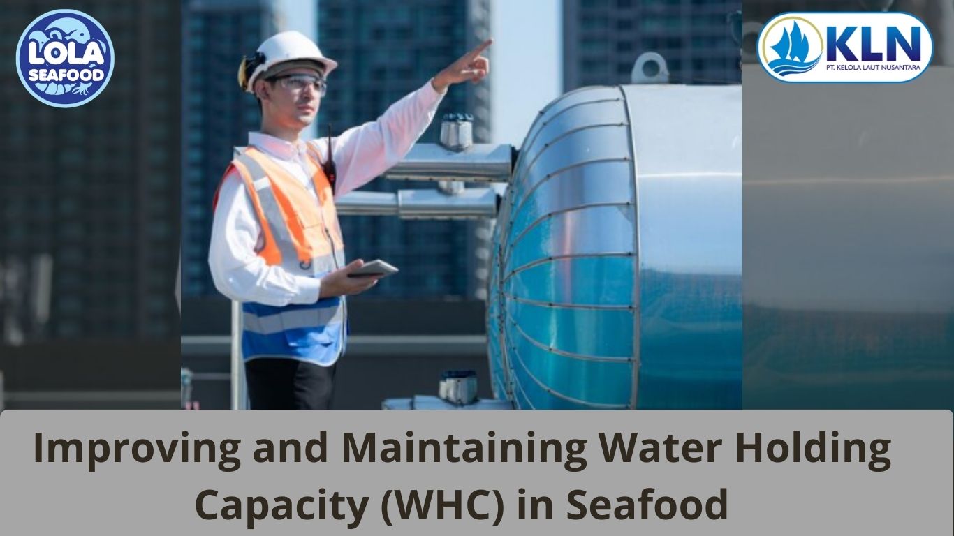 Improving and Maintaining Water Holding Capacity (WHC) in Seafood